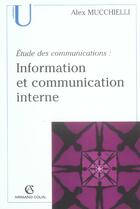 Couverture du livre « Information communication interne ; étude des communications (2e édition) » de Alex Mucchielli aux éditions Armand Colin