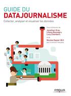 Couverture du livre « Guide du datajournalisme » de  aux éditions Eyrolles