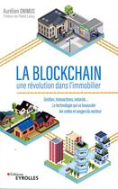 Couverture du livre « La Blockchain : une révolution dans l'immobilier » de Aurelien Onimus aux éditions Eyrolles
