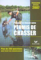 Couverture du livre « Préparer et réussir votre permis de chasser (édition 2007) » de Chantelat et Doumenq et Koumcha aux éditions Hatier