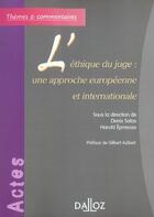 Couverture du livre « L'éthique du juge : une approche européenne et internationale (1re édition) » de Denis Salas aux éditions Dalloz