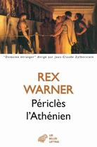 Couverture du livre « Périclès l'Athénien » de Rex Warner aux éditions Belles Lettres