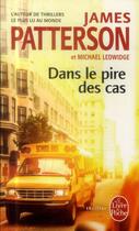 Couverture du livre « Dans le pire des cas » de James Patterson et Michael Ledwidge aux éditions Le Livre De Poche