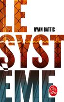 Couverture du livre « Le système » de Ryan Gattis aux éditions Le Livre De Poche