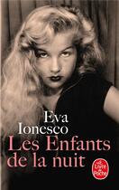 Couverture du livre « Les enfants de la nuit » de Eva Ionesco aux éditions Le Livre De Poche