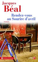 Couverture du livre « Rendez-vous au sourire d'avril » de Jacques Beal aux éditions Presses De La Cite