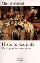 Couverture du livre « Histoire des juifs ; de la genèse à nos jours » de Michel Abitbol aux éditions Perrin