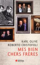 Couverture du livre « Mes bien chers frères » de Karl Olive et Roberto Cristofoli aux éditions Rocher