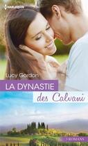 Couverture du livre « La dynastie des Calvani » de Lucy Gordon aux éditions Harlequin