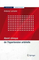 Couverture du livre « Abord clinique de l'hypertension artérielle » de Antoine Lemaire aux éditions Springer