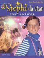 Couverture du livre « Stephi la star t5 - croire a ses reves » de Desplat-Duc Anne-Mar aux éditions J'ai Lu