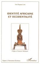 Couverture du livre « Identité africaine et occidentalité » de Jose Kaputa Lota aux éditions L'harmattan