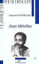 Couverture du livre « Jean metellus » de Francoise Naudillon aux éditions Editions L'harmattan