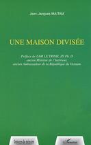 Couverture du livre « Une maison divisee » de Jean-Jacques Maitam aux éditions Editions L'harmattan