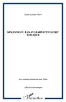 Couverture du livre « SUZANNE OU LES AVATARS D'UN MOTIF BIBLIQUE » de Marie-Louise Fabre aux éditions Editions L'harmattan