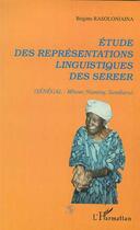 Couverture du livre « Etude des representations linguistiques des sereer - (senegal : mbour, nianing, sandiara) » de Rasoloniaina B. aux éditions Editions L'harmattan