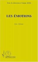 Couverture du livre « Les emotions - asie, europe » de Adam Kiss aux éditions Editions L'harmattan