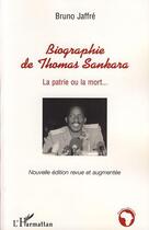 Couverture du livre « Biographie de Thomas Sankara ; la patrie ou la mort » de Bruno Jaffre aux éditions L'harmattan