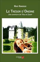 Couverture du livre « Le trésor d'Ondine ; une aventure de Tilou et Zoom » de Marie Homberger aux éditions Editions Du Net