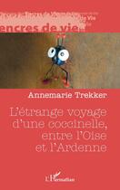 Couverture du livre « L'étrange voyage d'une coccinelle, entre l'Oise et l'Ardenne » de Annemarie Trekker aux éditions L'harmattan