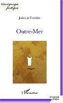 Couverture du livre « Outre mer » de Julien De Corniere aux éditions L'harmattan
