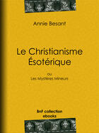 Couverture du livre « Le Christianisme Ésotérique » de Annie Besant aux éditions Epagine