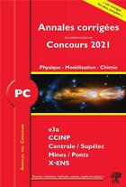 Couverture du livre « Annales des concours 2021 : PC physique, modélisation et chimie » de Alexandre Herault et Julien Dumont aux éditions H & K
