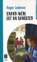 Couverture du livre « Grand-mère est un gangster » de Roger Judenne aux éditions Archipoche