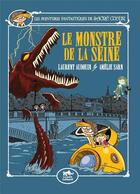 Couverture du livre « Les aventures fantastiques de Sacré Coeur : le monstre de la Seine » de Laurent Audouin et Amelie Sarn aux éditions Petit Lezard