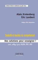 Couverture du livre « Scolarite et troubles du comportement. des solutions pour enseigner » de Krotenberg/Lambert aux éditions Champ Social