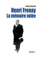 Couverture du livre « Henri Frenay : la mémoire volée » de Charles Benfredj aux éditions Dualpha