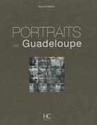 Couverture du livre « Portraits de Guadeloupe » de Emelyne Medina aux éditions Herve Chopin