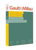 Couverture du livre « Nouvelle aquitaine 2023 - escapades gourmandes » de Gault Et Millau aux éditions Gault&millau