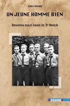 Couverture du livre « Un jeune homme bien : devenu nazi sous le 3e reich » de Elies Belaid aux éditions Regards