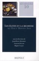 Couverture du livre « Les élites et la richesse au haut moyen âge » de Laurent Feller et Jean-Pierre Devroey et Regine Le Jan aux éditions Brepols