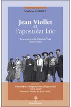 Couverture du livre « Jean Viollet et l'apostolat laïc » de Mathias Gardet aux éditions Beauchesne