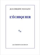 Couverture du livre « L'Échiquier » de Jean-Philippe Toussaint aux éditions Minuit