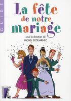 Couverture du livre « La fête de notre mariage » de Scouarnec M aux éditions Editions De L'atelier