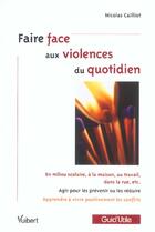 Couverture du livre « Faire face aux violences du quotidien » de Nicolas Cailliot aux éditions Vuibert