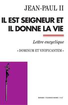 Couverture du livre « Il est Seigneur et Il donne la vie » de Jean-Paul Ii aux éditions Bayard