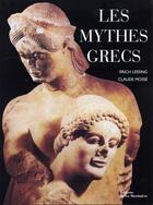 Couverture du livre « Les Mythes Grecs » de Claude Mosse et Erich Lessing aux éditions La Martiniere