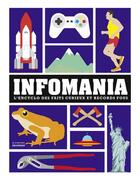 Couverture du livre « Infomania ; l'encyclo des faits curieux et records fous » de Jon Richards et Ed Simkins aux éditions La Martiniere Jeunesse