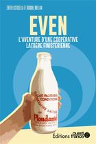 Couverture du livre « Even : l'aventure d'une coopérative laitière finistérienne » de Tugdual Ruellan et Edith Llistosella aux éditions Ouest France