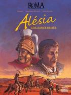 Couverture du livre « Alésia : L'alliance brisée » de Eriamel et Jean-Marie Michaud et Serge Mogere aux éditions Ouest France