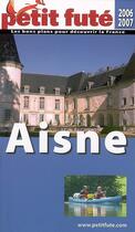 Couverture du livre « Aisne (edition 2006-2007) » de Collectif Petit Fute aux éditions Le Petit Fute