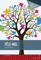 Couverture du livre « Pêle-miel » de Louise Chavalarias aux éditions Publibook