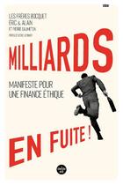 Couverture du livre « Milliards en fuite ! manifeste pour une finance éthique » de Alain Bocquet et Eric Bocquet aux éditions Cherche Midi