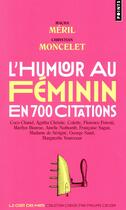 Couverture du livre « L'humour au féminin en 700 citations » de Macha Meril et Christian Moncelet aux éditions Points