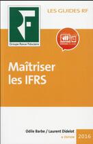 Couverture du livre « Maîtriser les IFRS (édition 2016) » de Odile Barbe et Laurent Didelot aux éditions Revue Fiduciaire