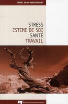 Couverture du livre « Stress, estime de soi, santé et travail » de Dolan/Arsenault aux éditions Pu De Quebec